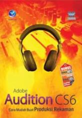 Adobe Audition CS6: Cara Mudah Buat Produksi Rekaman